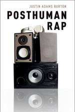 Posthuman Rap af Justin Adams (Assistant Professor of Music Burton