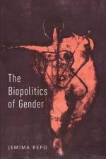 The Biopolitics of Gender af Jemima (Lecturer in the Politics of Gender Repo