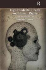 Dignity, Mental Health and Human Rights af Brendan D. Kelly