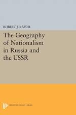 The Geography of Nationalism in Russia and the USSR af Robert J. Kaiser
