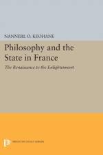 Philosophy and the State in France af Nannerl O. Keohane