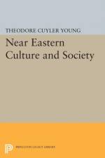 Near Eastern Culture and Society af Theodore Cuyler Young