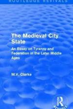The Medieval City State af M.V. Clarke