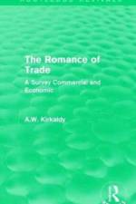 The Romance of Trade af A.W. Kirkaldy