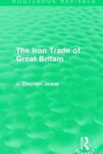 The Iron Trade of Great Britain af J. Stephen Jeans