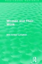 Women and Their Work af Arthur Lyttelton