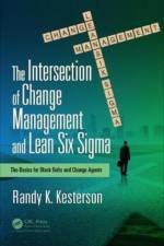 The Intersection of Change Management and Lean Six Sigma af Randy K. (General Dynamics ATP Kesterson