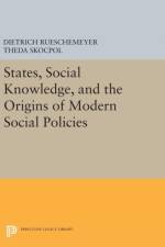 States, Social Knowledge, and the Origins of Modern Social Policies