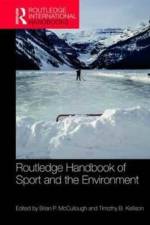 Routledge Handbook of Sport and the Environment