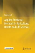 Applied Statistical Methods in Agriculture, Health and Life Sciences af Bayo Lawal
