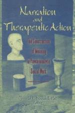 Narration and Therapeutic Action af Jerrold R (Wayne State University School of Social Work Brandell
