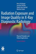 Radiation Exposure and Image Quality in X-Ray Diagnostic Radiology af Horst Aichinger