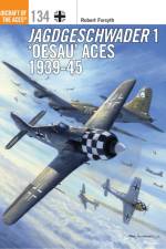 Jagdgeschwader 1 ‘Oesau’ Aces 1939-45 af Robert Forsyth
