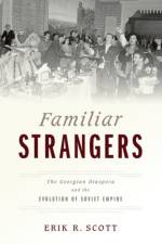 Familiar Strangers af Erik R. (Assistant Professor of History Scott