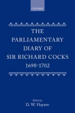 The Parliamentary Diary of Sir Richard Cocks 1698-1702 af Sir Richard Cocks