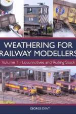 Weathering for Railway Modellers Volume 1 af George Dent
