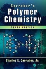 Carraher's Polymer Chemistry af Charles E. (Florida Atlantic University Carraher Jr.