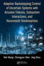 Adaptive Backstepping Control of Uncertain Systems with Actuator Failures, Subsystem Interactions, and Nonsmooth Nonlinearities af Wei Wang
