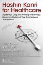 Hoshin Kanri for Healthcare af Gerard A. (Senior Lean Healthcare Coach