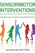 Sensorimotor Interventions af Cara Koscinski