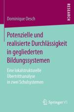 Potenzielle Und Realisierte Durchlassigkeit in Gegliederten Bildungssystemen af Dominique Oesch