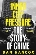 Inner City Pressure af Dan Hancox