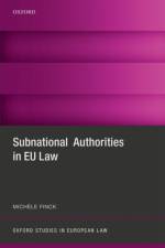 Subnational Authorities in EU Law af Michele (London School of Economics) Finck