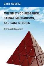 Multimethod Research, Causal Mechanisms, and Case Studies af Gary Goertz