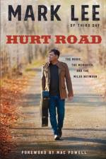 Hurt Road The Music, the Memories, and the Miles B etween af M Lee
