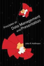 Principles of Data Management and Presentation af Dr. John P. Hoffmann