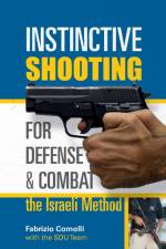 Instinctive Shooting for Defense and Combat: the Israeli Method af Fabrizio Comolli