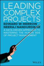 Leading Complex Projects af Edward W. Merrow