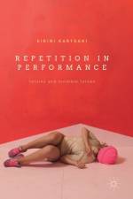 Repetition in Performance af Eirini Kartsaki