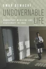 Ungovernable Life af Omar Dewachi
