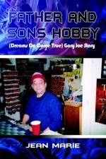 Father and Sons Hobby (dreams Do Come True) Gary Joe Story af Jeanne Marie