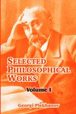 Selected Philosophical Works af Georgi Plekhanov