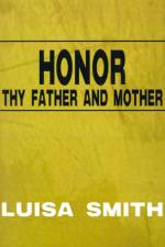 Honor Thy Father and Mother af Luisa Smith