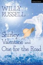 Shirley Valentine & One For The Road af Willy Russell