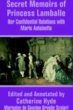 Secret Memoirs of Princess Lamballe af Princess Lamballe