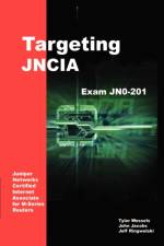 Targeting Jncia: Study Guide for Exam Jn0-201 af John Jacobs