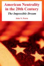 American Neutrality in the 20th Century af John N Petrie