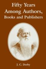 Fifty Years Among Authors, Books and Publishers af J C Derby