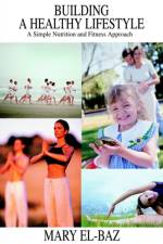 Building a Healthy Lifestyle af Mary El-Baz
