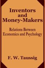 Inventors and Money-Makers af Frank W Taussig