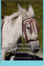 Mules and Hybrids - Production, Management, & Exhibition af Rosslyn Mannering