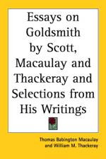 Essays on Goldsmith by Scott, Macaulay and Thackeray and Selections from His Writings af Baron Thomas Babington Macaulay