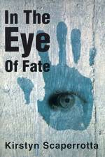 In the Eye of Fate af Kirstyn Scaperrotta