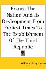 France The Nation And Its Devleopment From Earliest Times To The Establishment Of The Third Republic af W. H. Hudson