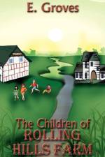 The Children of Rolling  Hills Farm af E. Groves