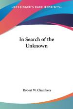 In Search Of The Unknown af Robert W. Chambers
